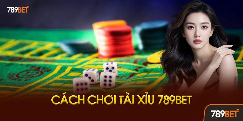 Ưu Điểm Vượt Trội Của Tài Xỉu 789BET