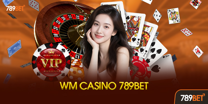 WM Casino Là Gì? Tại Sao Được Gọi Là "Bom Tấn Công Nghệ"?